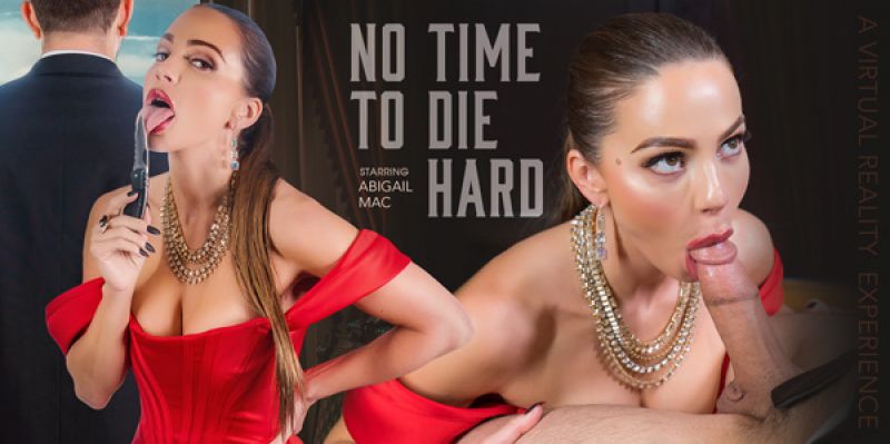 No Time to Die Hard - VR Porn Video - Abigail Mac