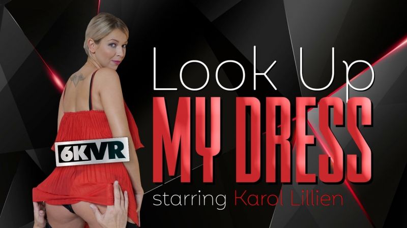 Look Up My Dress - VR Porn Video - Karol Lilien