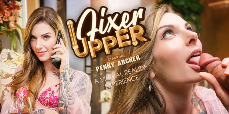 Fixer Upper - VR Porn Video - Penny Archer