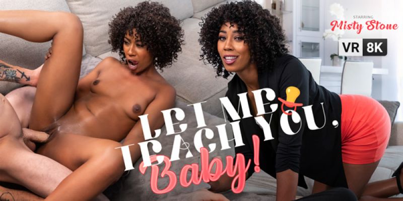 Let Me Teach You, Baby! - VR Porn Video - Misty Stone